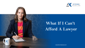 What if I Can’t Afford a Lawyer?